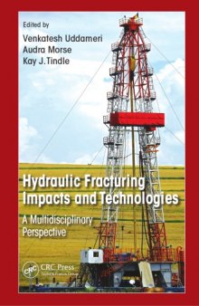 Hydraulic fracturing impacts and technologies : a multidisciplinary perspective