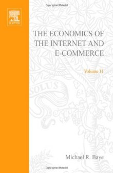The Economics of the Internet and E-Commerce (Advances in Applied Microeconomics, Vol. 11)