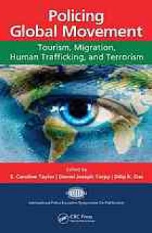 Policing global movement : tourism, migration, human trafficking, and terrorism