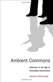 Ambient Commons: Attention in the Age of Embodied Information