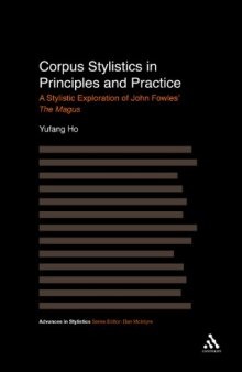 Corpus Stylistics in Principles and Practice: A Stylistic Exploration of John Fowles' The Magus