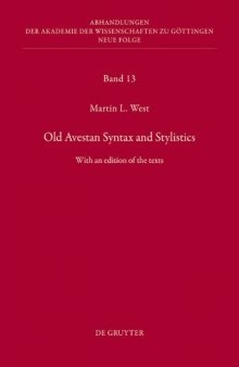 Old Avestan Syntax and Stylistics: With an Edition of the Texts