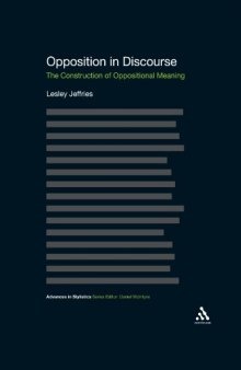 Opposition In Discourse: The Construction of Oppositional Meaning (Advanced In Stylistics)  