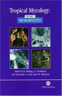 Tropical Mycology: Volume 2, Micromycetes