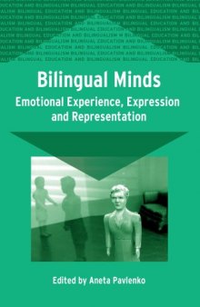 Bilingual Minds: Emotional Experience, Expression, and Representation (Bilingual Education and Bilingualism)  