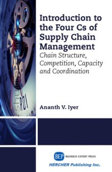Introduction to the four Cs of supply chain management : chain structure, competition, capacity and coordination