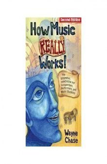 How Music Really Works : The Essential Handbook for Songwriters, Performers, and Music Students
