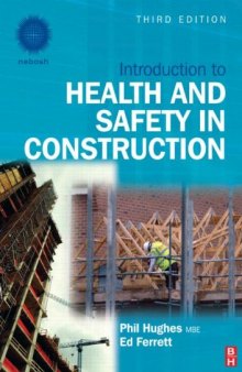 Introduction to Health and Safety in Construction. The handbook for construction professionals and students on NEBOSH and other construction courses