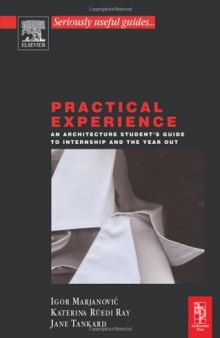 Practical Experience: An Architecture Student's Guide to Internship and the Year Out (Architectural Students Handbooks)