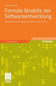 Formale Modelle der Softwareentwicklung: Model-Checking, Verifikation, Analyse und Simulation