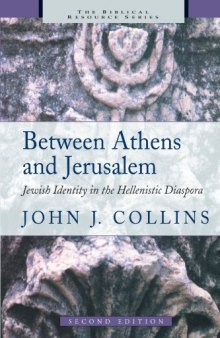 Between Athens and Jerusalem: Jewish Identity in the Hellenistic Diaspora (The Biblical Resource Series)