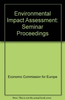 Environmental Impact Assessment. Proceedings of a Seminar of the United Nations Economic Commission for Europe, Villach, Austria, September 1979