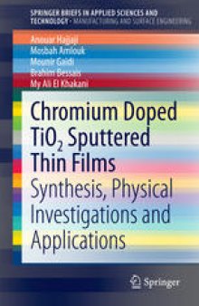 Chromium Doped TiO2 Sputtered Thin Films: Synthesis, Physical Investigations and Applications