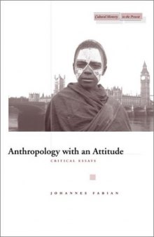 Anthropology with an Attitude: Critical Essays (Cultural Memory in the Present)