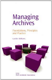 Managing Archives. Foundations, Principles and Practice