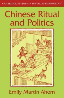 Chinese Ritual and Politics (Cambridge Studies in Social and Cultural Anthropology)