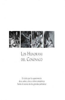 Los Huaorani del Cononaco: en lucha por la supervivencia de su selva y de su cultura amazónica frente al avance de las grandes petroleras  