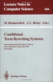 Conditional Term Rewriting Systems: Third International Workshop, CTRS-92 Point-à -Mousson, France, July 8–10 1992 Proceedings