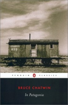 In Patagonia (Penguin Classics)