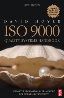 ISO 9000 Quality Systems Handbook - updated for the ISO 9001:2008 standard, Sixth Edition: Using the standards as a framework for business improvement