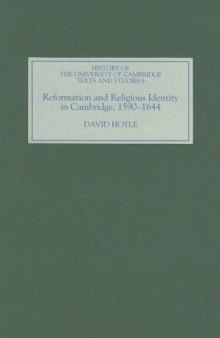 Reformation and Religious Identity in Cambridge, 1590-1644 (History of the University of Cambridge)