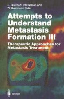 Attempts to Understand Metastasis Formation III: Therapeutic Approaches for Metastasis Treatment