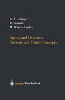 Ageing and Dementia Current and Future Concepts