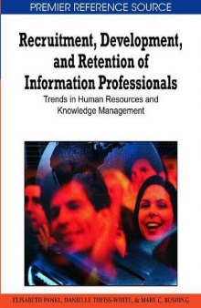 Recruitment, Development, and Retention of Information Professionals: Trends in Human Resources and Knowledge Management