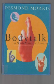 Bodytalk: A World Guide to Gestures