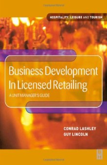 Business Development in Licensed Retailing: A Unit Manager's Guide (Hospitality, Leisure and Tourism)