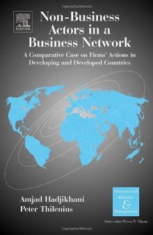 Non-Business Actors in a Business Network: A Comparative Case on Firms' actions in Developing and Developed Countries (International Business and Management) (International Business and Management)