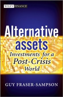 Alternative assets : investments for a post-crisis world