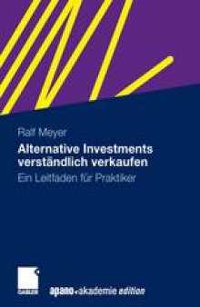 Alternative Investments verständlich verkaufen: Ein Leitfaden für Praktiker