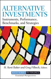 Alternative Investments: Instruments, Performance, Benchmarks, and Strategies