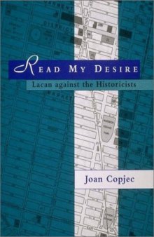 Read My Desire: Lacan against the Historicists (October Books)