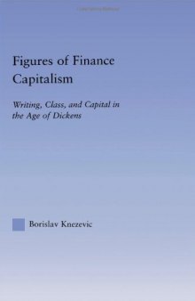 Figures of Finance Capitalism: Writing, Class and Capital in Mid-Victorian Narratives (Literary Criticism Andcultural Theory)