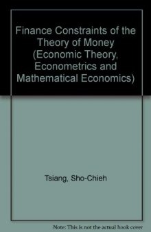 Finance Constraints and the Theory of Money. Selected Papers