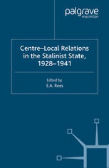 Centre-Local Relations in the Stalinist State, 1928–1941