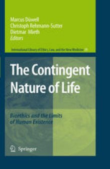 The Contingent Nature of Life: Bioethics and Limits of Human Existence
