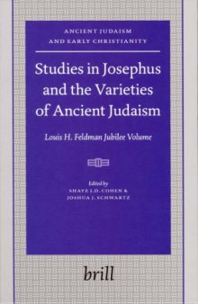 Studies in Josephus and the Varieties of Ancient Judaism (Ancient Judaism and Early Christianity)