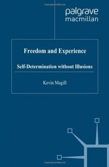 Freedom and Experience: Self-determination Without Illusions