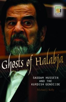 Ghosts of Halabja: Saddam Hussein and the Kurdish Genocide (Praeger Security International)