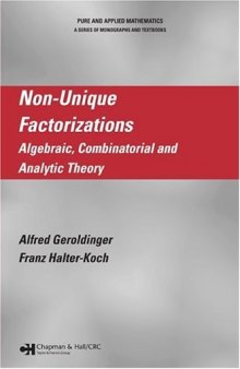 Non-Unique Factorizations: Algebraic, Combinatorial and Analytic Theory