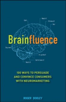 Brainfluence: 100 Ways to Persuade and Convince Consumers with Neuromarketing  