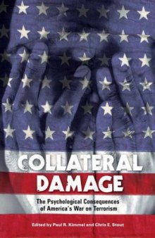 Collateral Damage: The Psychological Consequences of America's War on Terrorism