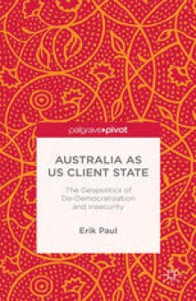 Australia as US Client State: The Geopolitics of De-Democratization and Insecurity