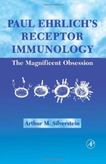 Paul Erlich's Receptor Immunology: The Magnificent Obsession
