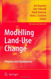 Modelling Land-Use Change: Progress and Applications (GeoJournal Library)