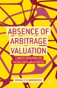 Absence of Arbitrage Valuation: A Unified Framework for Pricing Assets and Securities