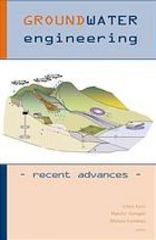 Groundwater engineering : recent advances : proceedings of the International Symposium on Groundwater Problems Related to Geo-environment, Okayama, Japan, 28-30 May 2003